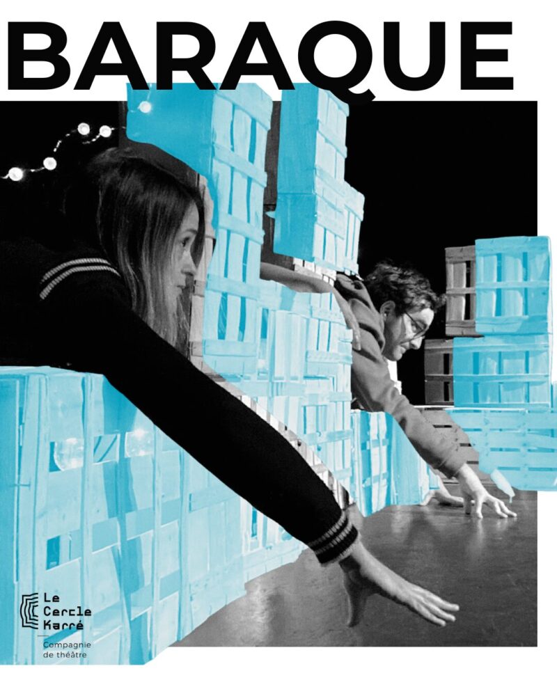Le Cercle Karré présente « BARAQUE »